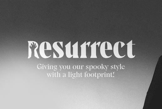 Resurrect - Giving you our spooky style with a light footprint